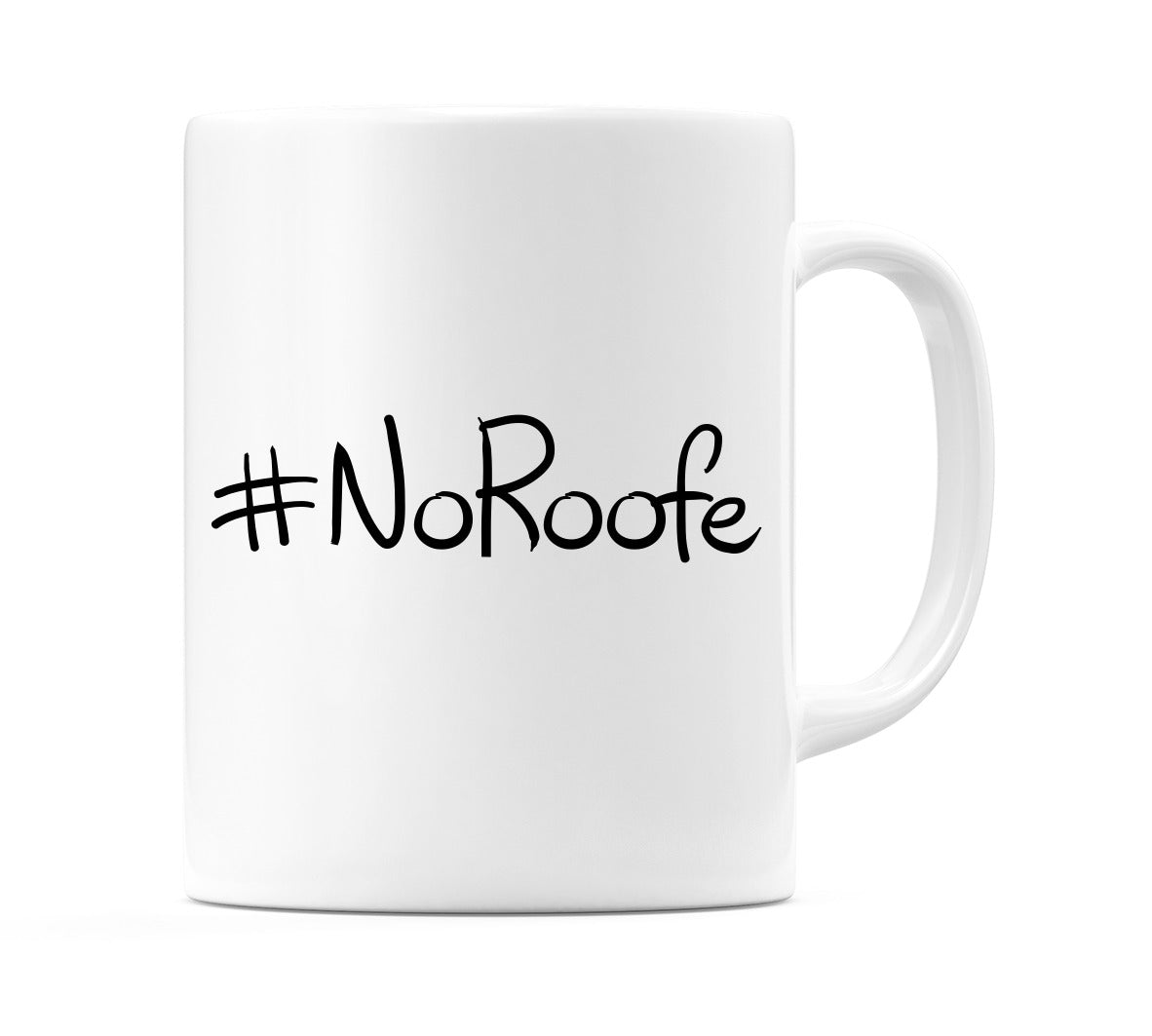 #NoRoofe Mug