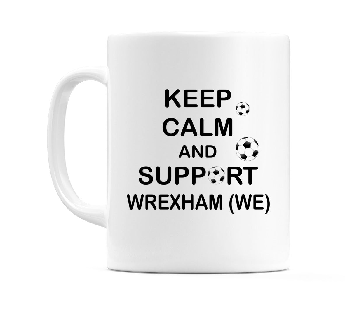 Keep Calm And Support Wrexham (WE) Mug