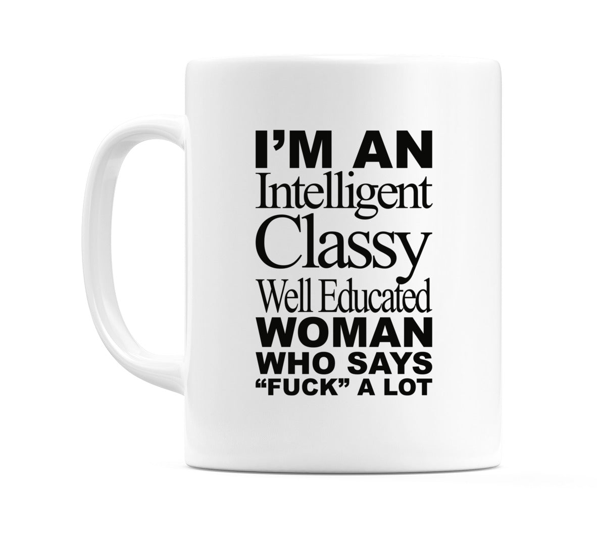 I'm an Intelligent Classy... Mug