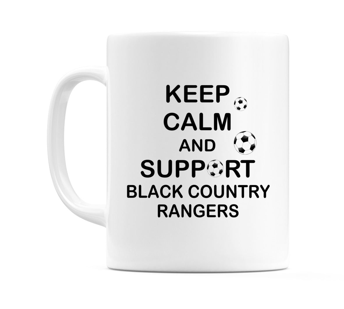 Keep Calm And Support Black Country Rangers Mug
