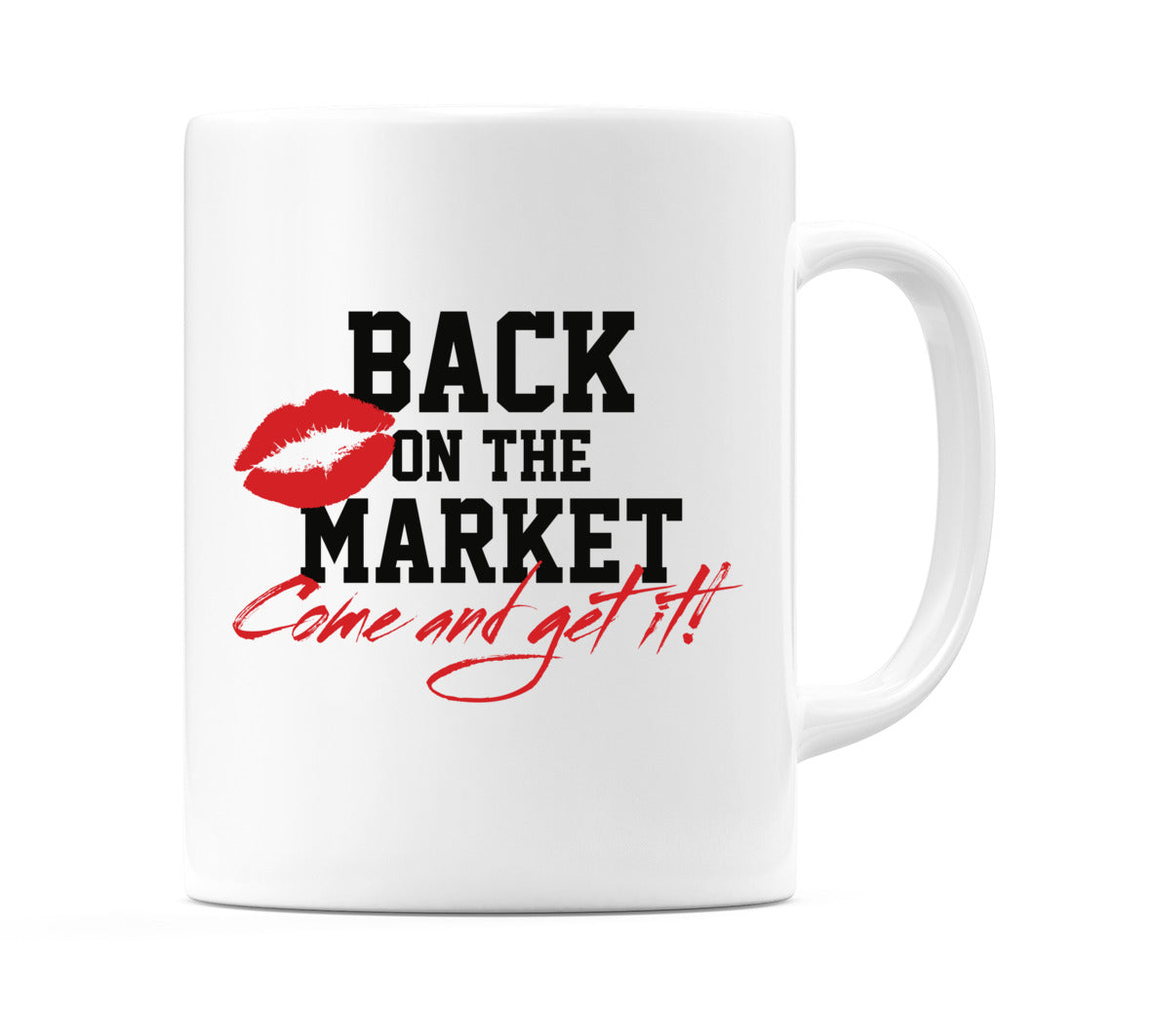 Back On The Market.. Come And Get It! Mug