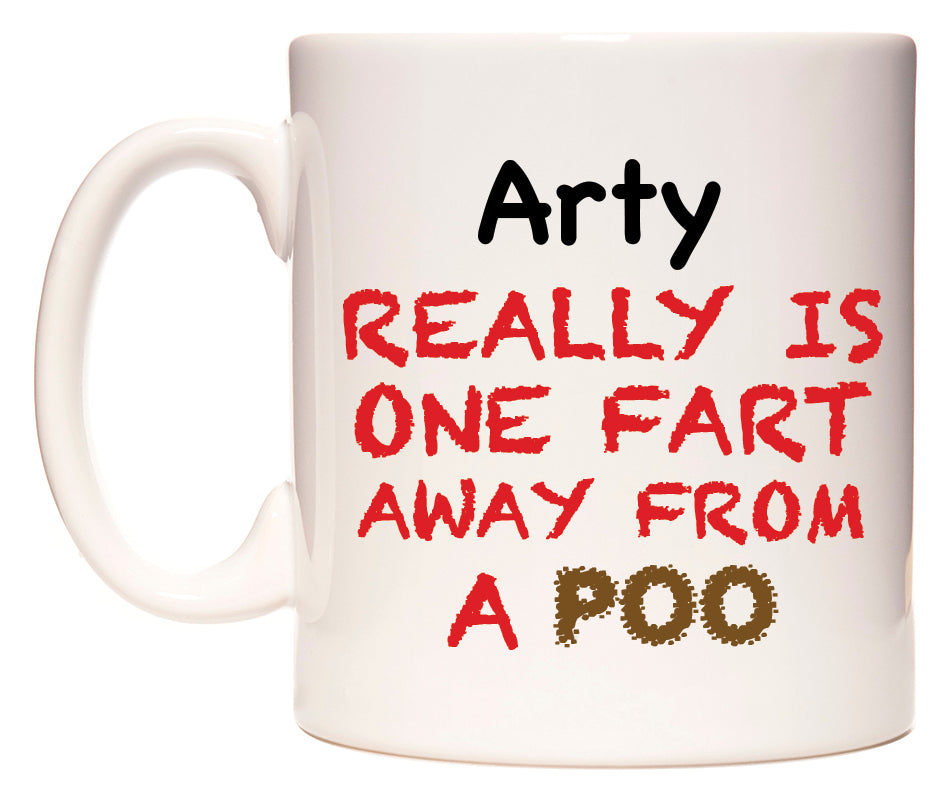 This mug features Arty Really is ONE Fart Away from A Poo