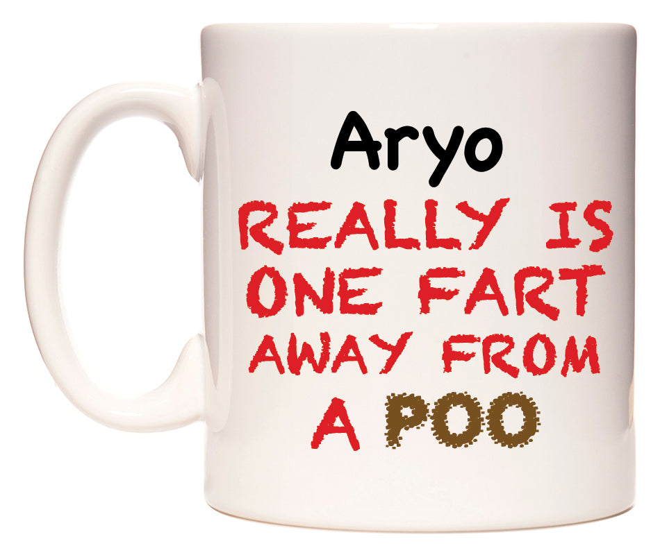 This mug features Aryo Really is ONE Fart Away from A Poo