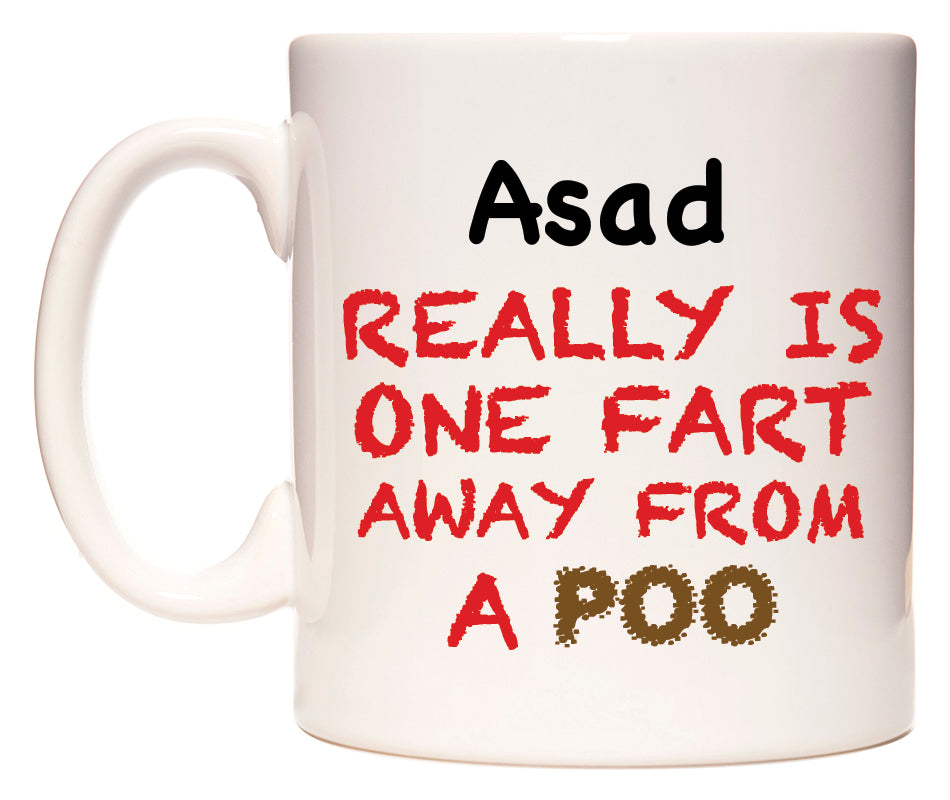 This mug features Asad Really is ONE Fart Away from A Poo