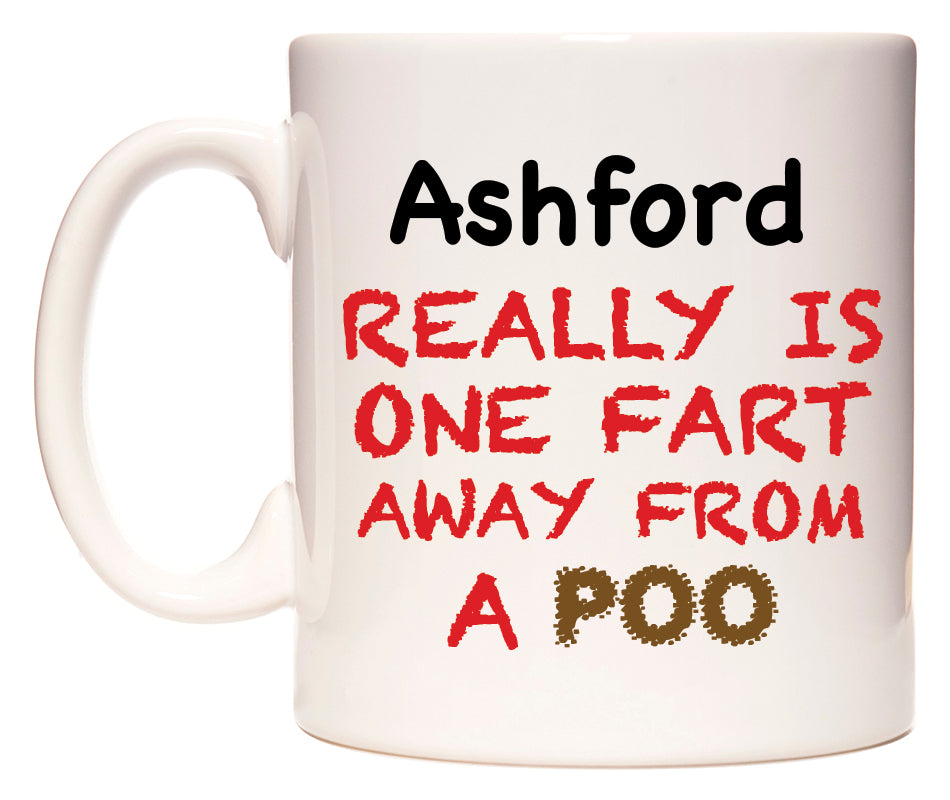 This mug features Ashford Really is ONE Fart Away from A Poo