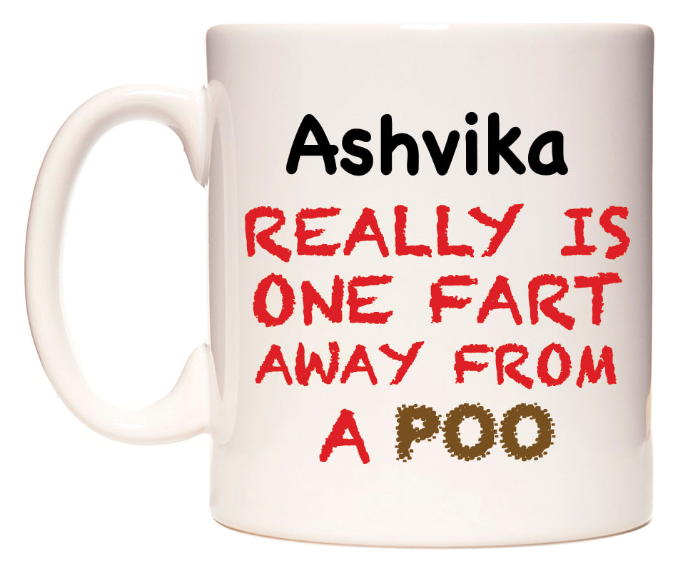 This mug features Ashvika Really is ONE Fart Away from A Poo