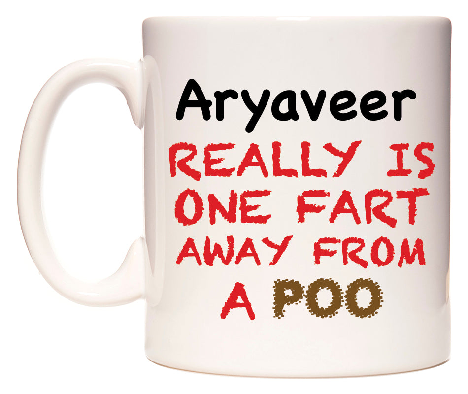 This mug features Aryaveer Really is ONE Fart Away from A Poo