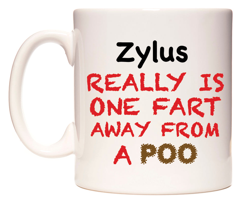 This mug features Zylus Really is ONE Fart Away from A Poo