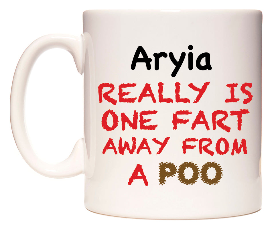 This mug features Aryia Really is ONE Fart Away from A Poo