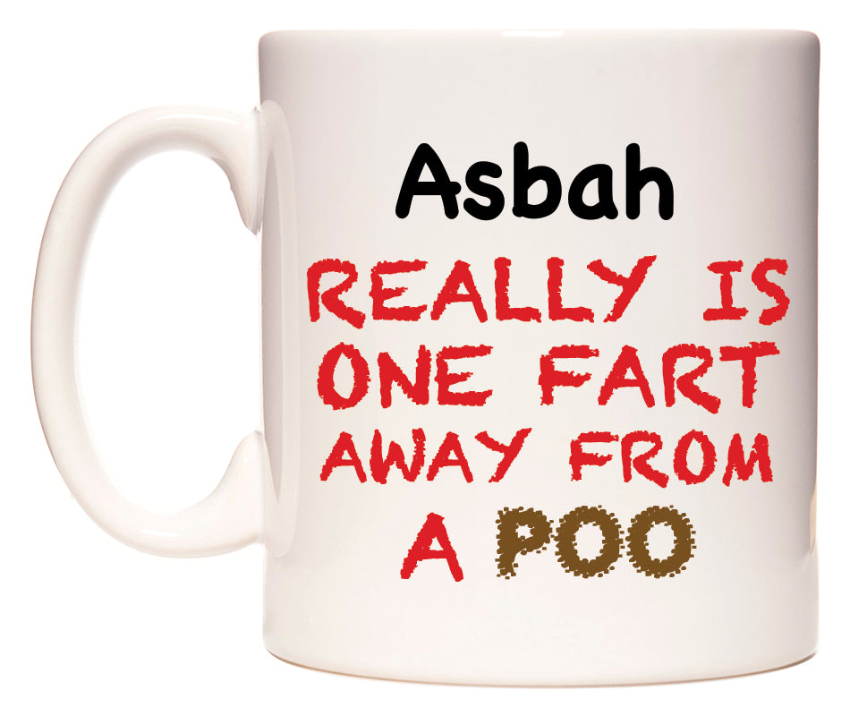 This mug features Asbah Really is ONE Fart Away from A Poo