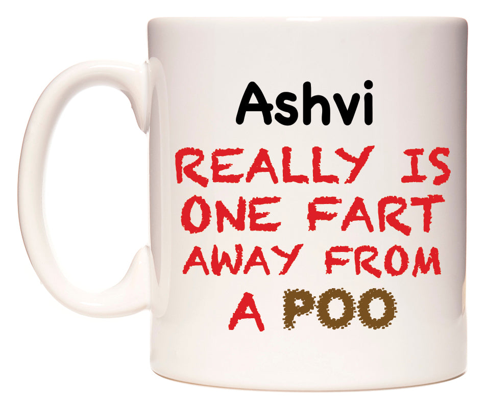 This mug features Ashvi Really is ONE Fart Away from A Poo