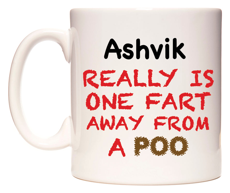 This mug features Ashvik Really is ONE Fart Away from A Poo