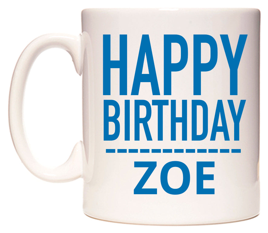 This mug features Happy Birthday Zoe (Plain Blue)