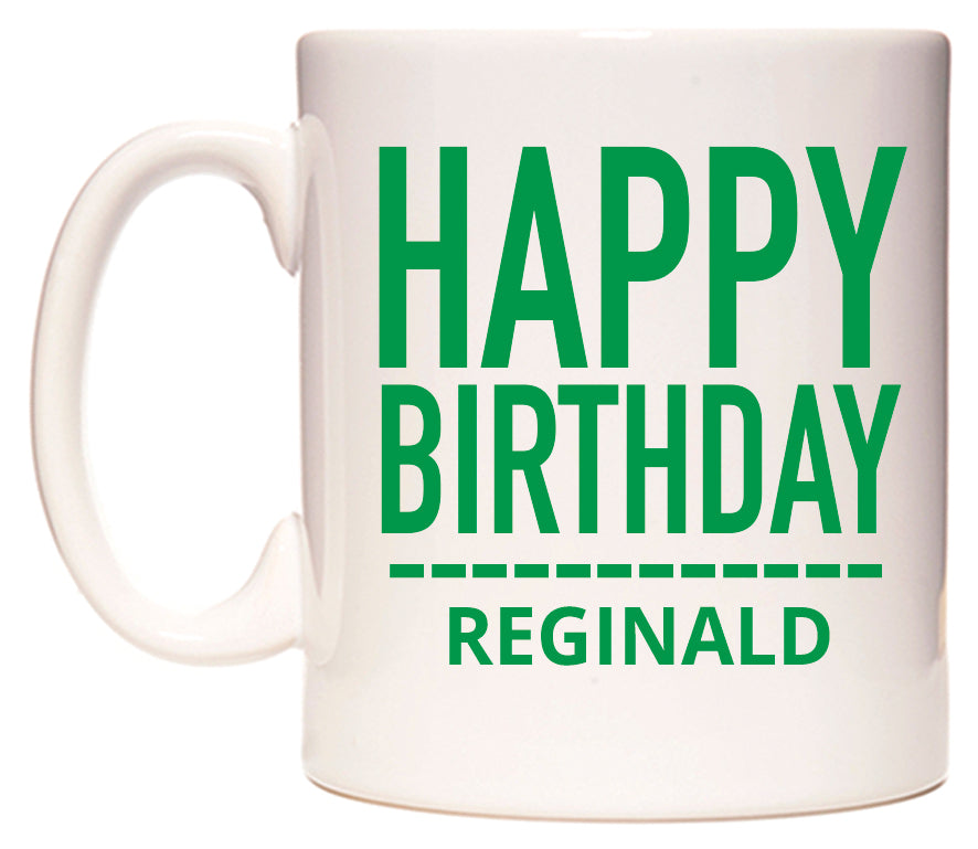 This mug features Happy Birthday Reginald (Plain Green)
