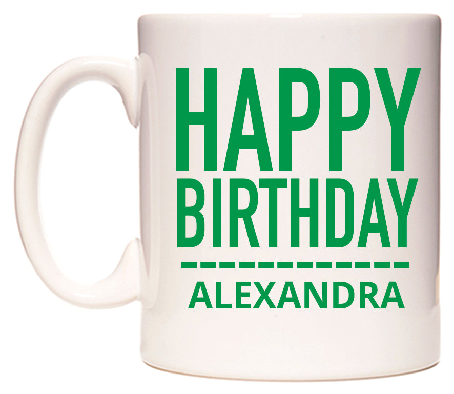 This mug features Happy Birthday Alexandra (Plain Green)