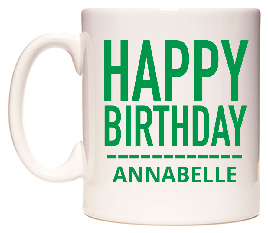 This mug features Happy Birthday Annabelle (Plain Green)