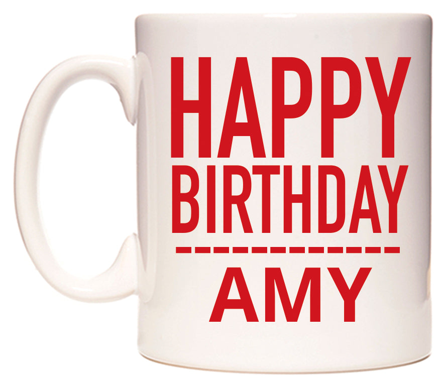 This mug features Happy Birthday Amy (Plain Red)