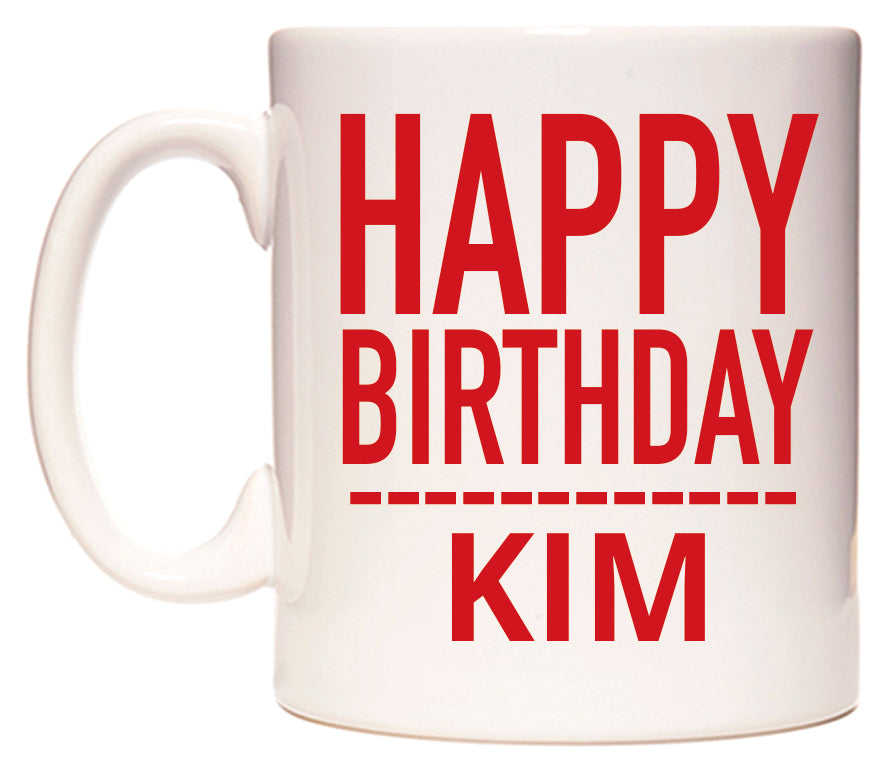 This mug features Happy Birthday Kim (Plain Red)