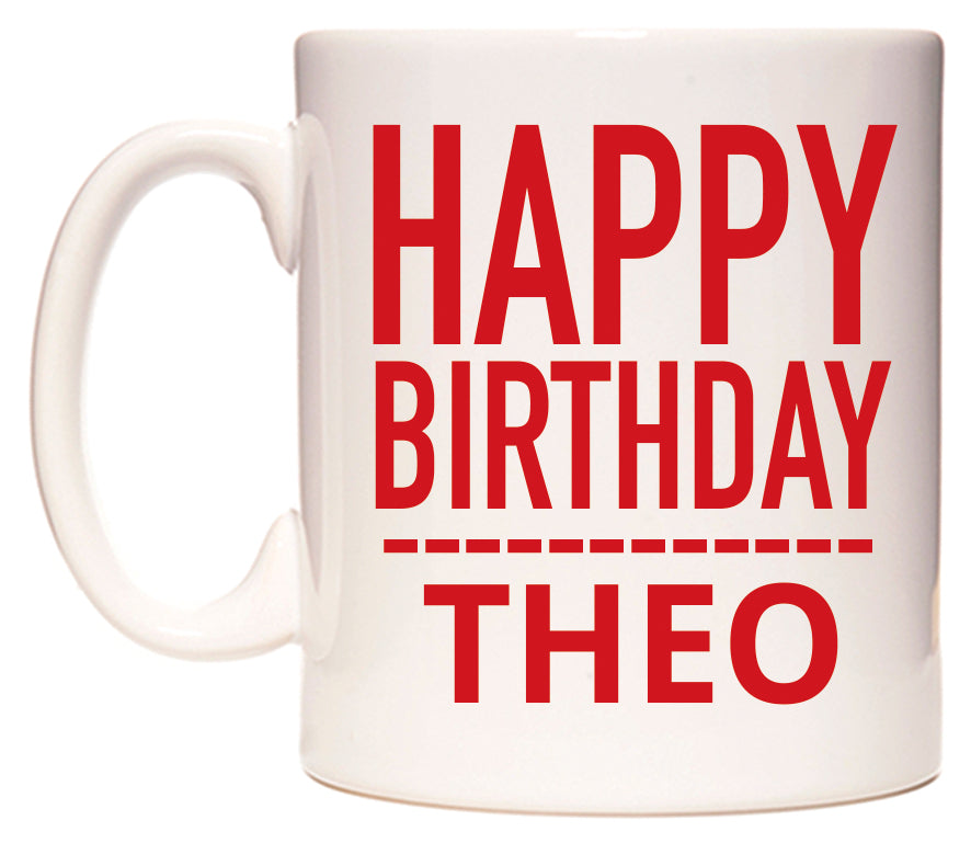 This mug features Happy Birthday Theo (Plain Red)