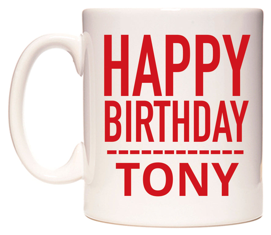 This mug features Happy Birthday Tony (Plain Red)