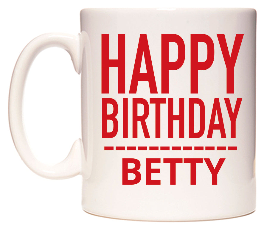 This mug features Happy Birthday Betty (Plain Red)