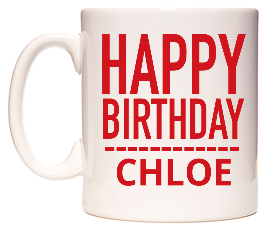 This mug features Happy Birthday Chloe (Plain Red)