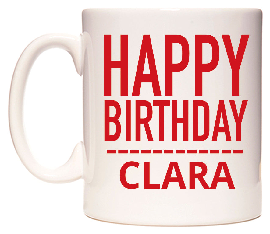 This mug features Happy Birthday Clara (Plain Red)