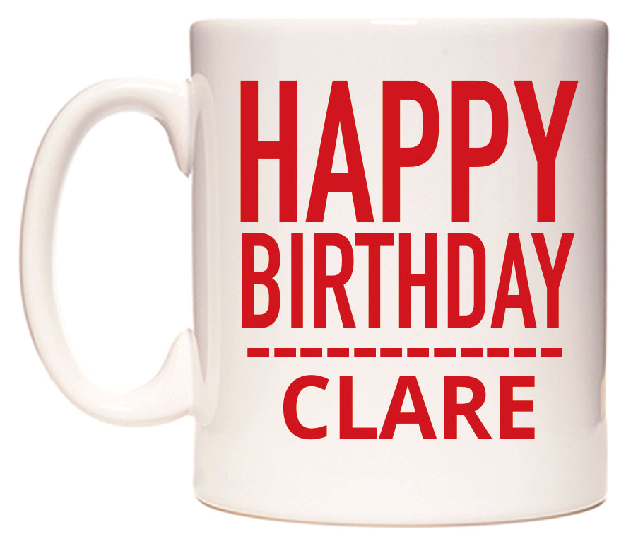 This mug features Happy Birthday Clare (Plain Red)