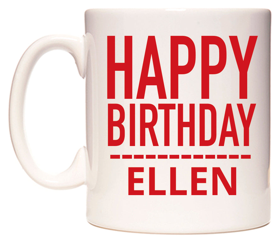 This mug features Happy Birthday Ellen (Plain Red)