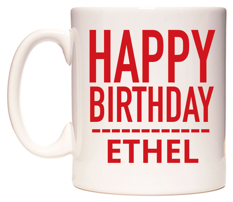 This mug features Happy Birthday Ethel (Plain Red)