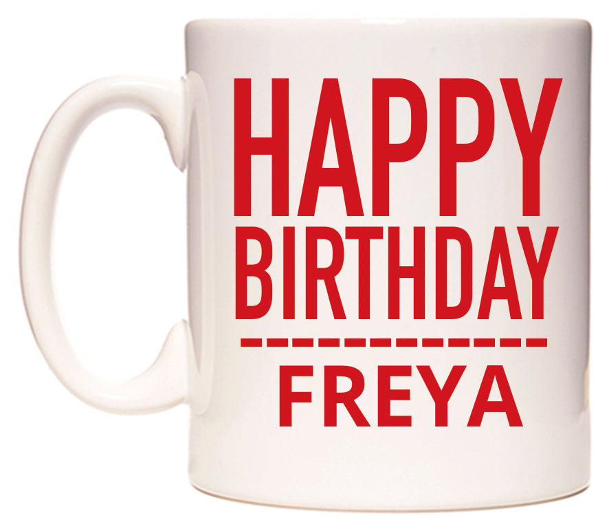 This mug features Happy Birthday Freya (Plain Red)