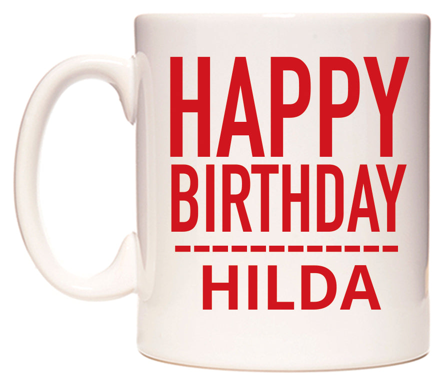 This mug features Happy Birthday Hilda (Plain Red)
