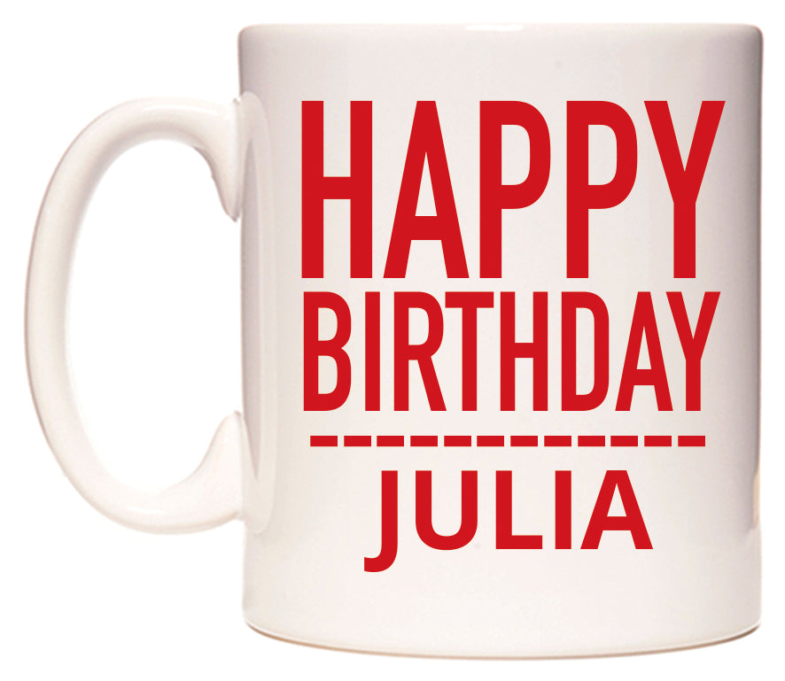 This mug features Happy Birthday Julia (Plain Red)