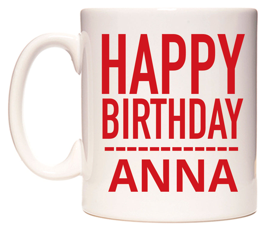 This mug features Happy Birthday Anna (Plain Red)