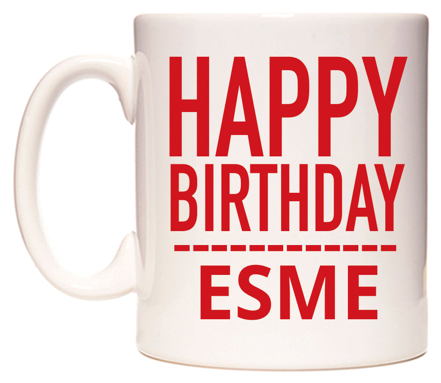 This mug features Happy Birthday Esme (Plain Red)