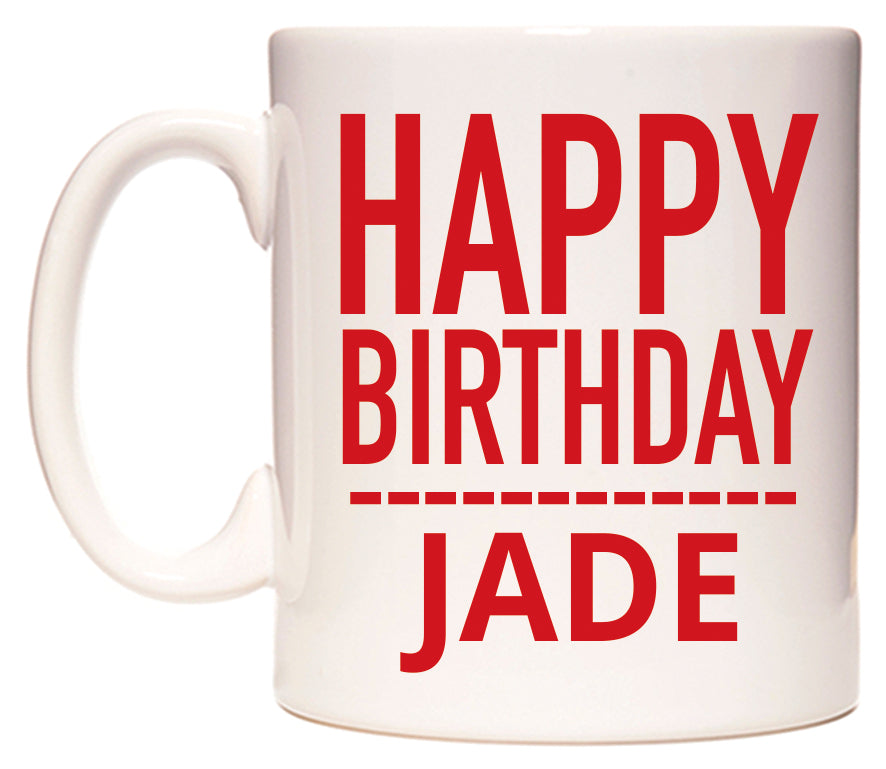 This mug features Happy Birthday Jade (Plain Red)