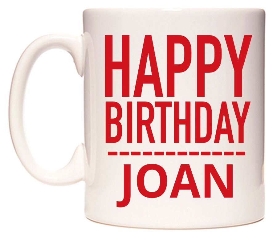 This mug features Happy Birthday Joan (Plain Red)
