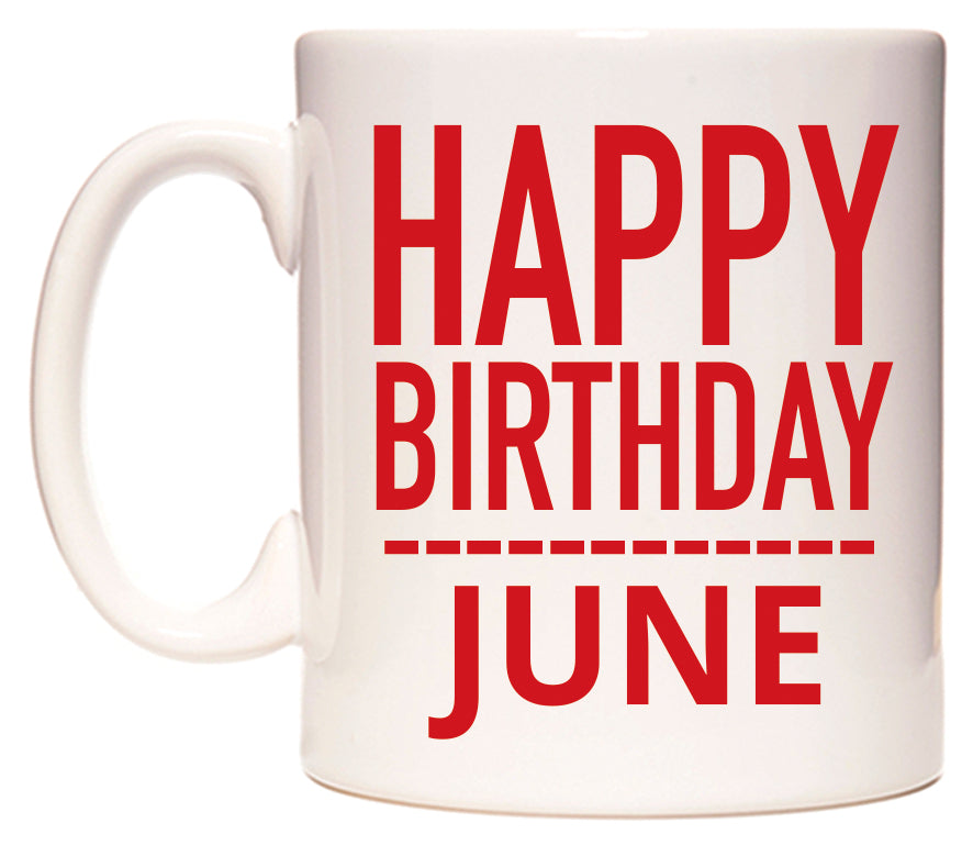 This mug features Happy Birthday June (Plain Red)