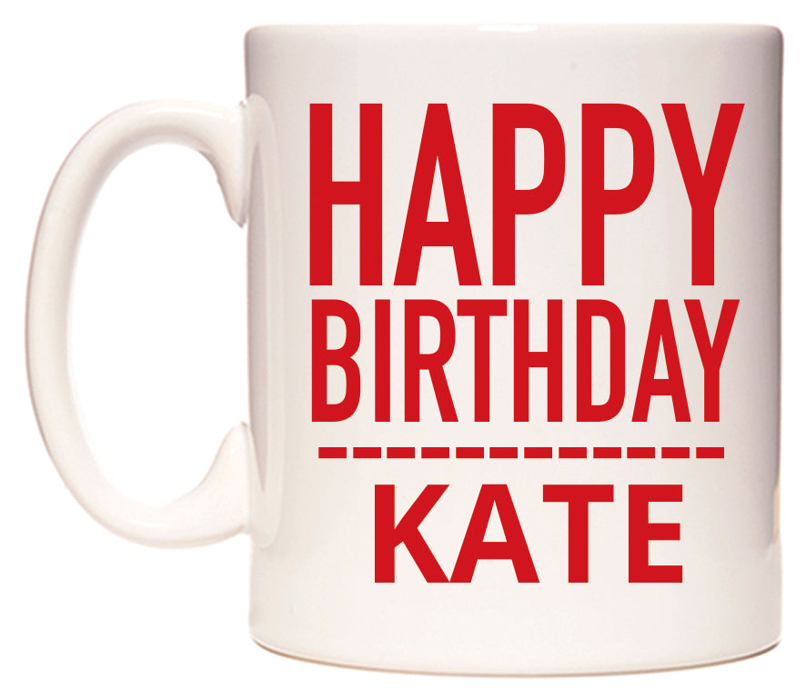 This mug features Happy Birthday Kate (Plain Red)