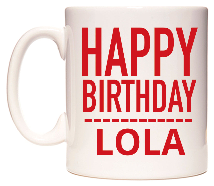 This mug features Happy Birthday Lola (Plain Red)