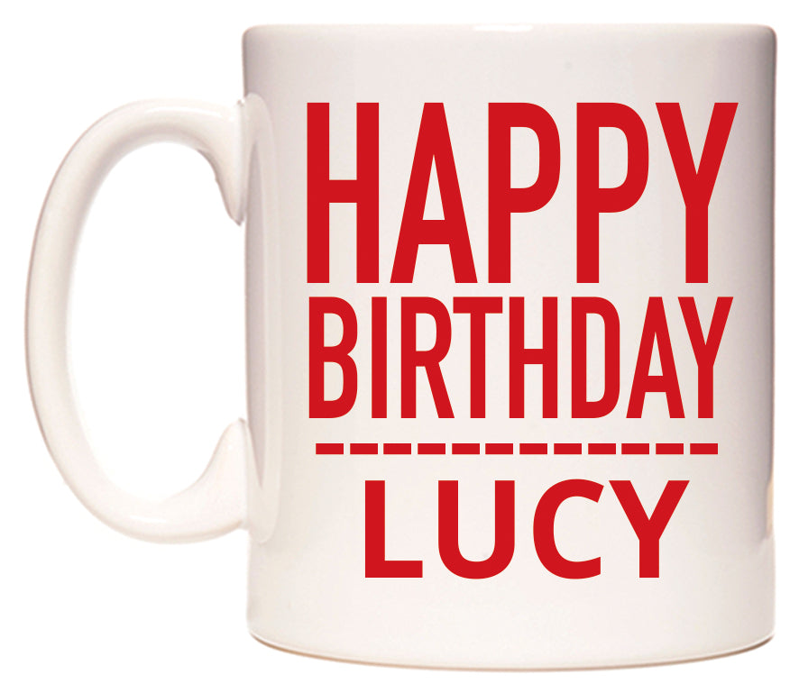 This mug features Happy Birthday Lucy (Plain Red)