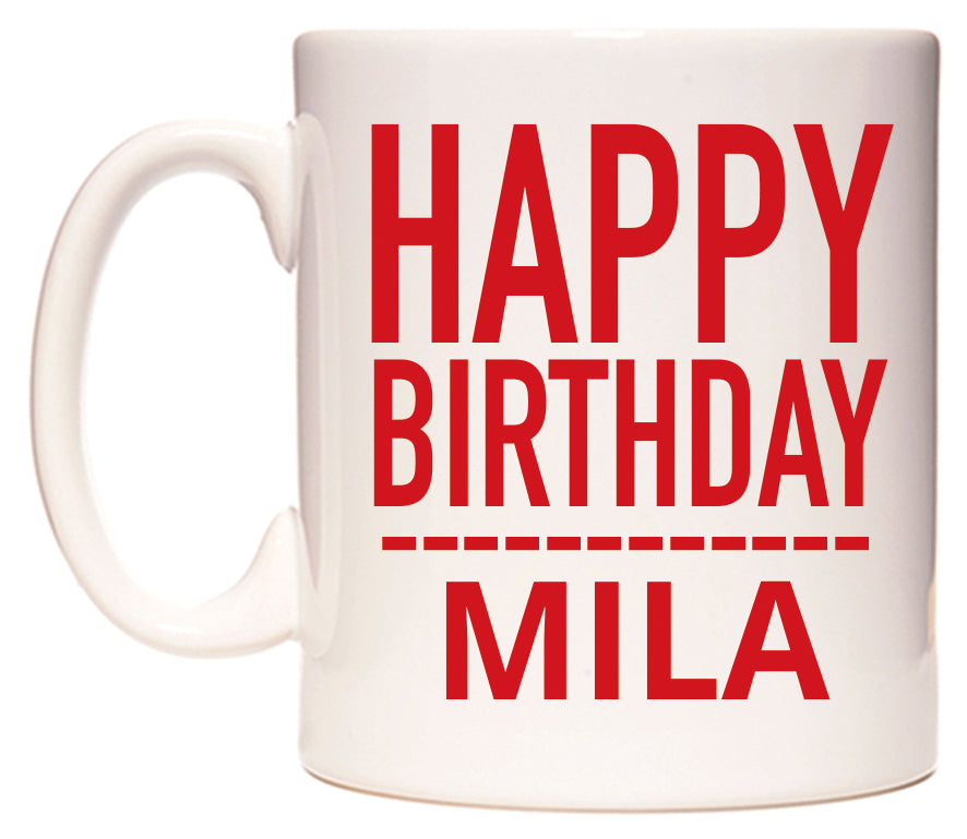 This mug features Happy Birthday Mila (Plain Red)