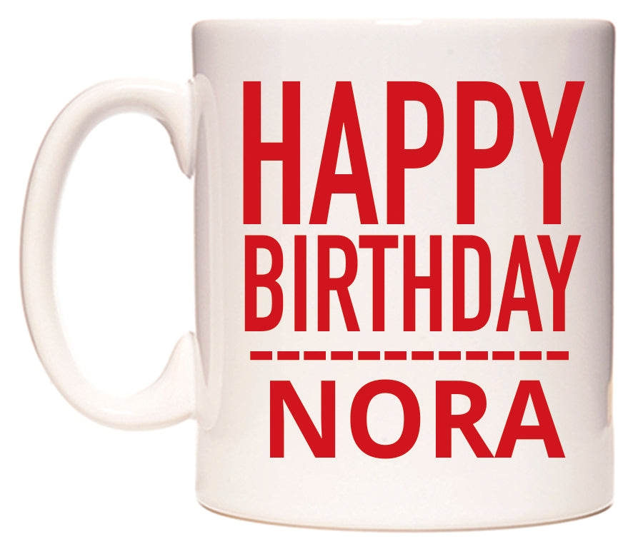 This mug features Happy Birthday Nora (Plain Red)