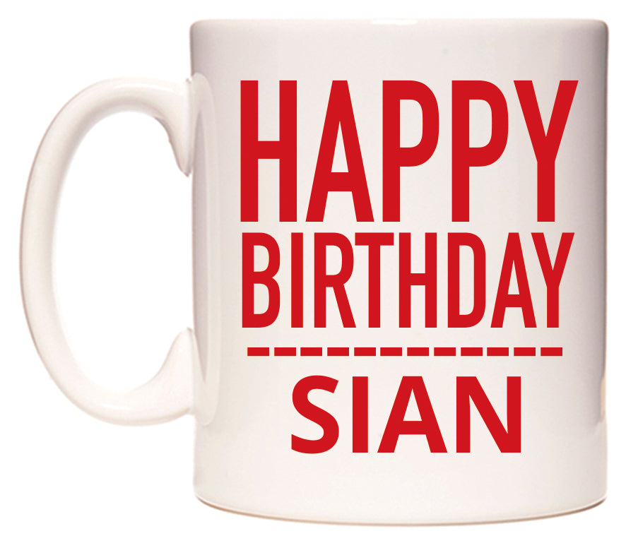 This mug features Happy Birthday Sian (Plain Red)