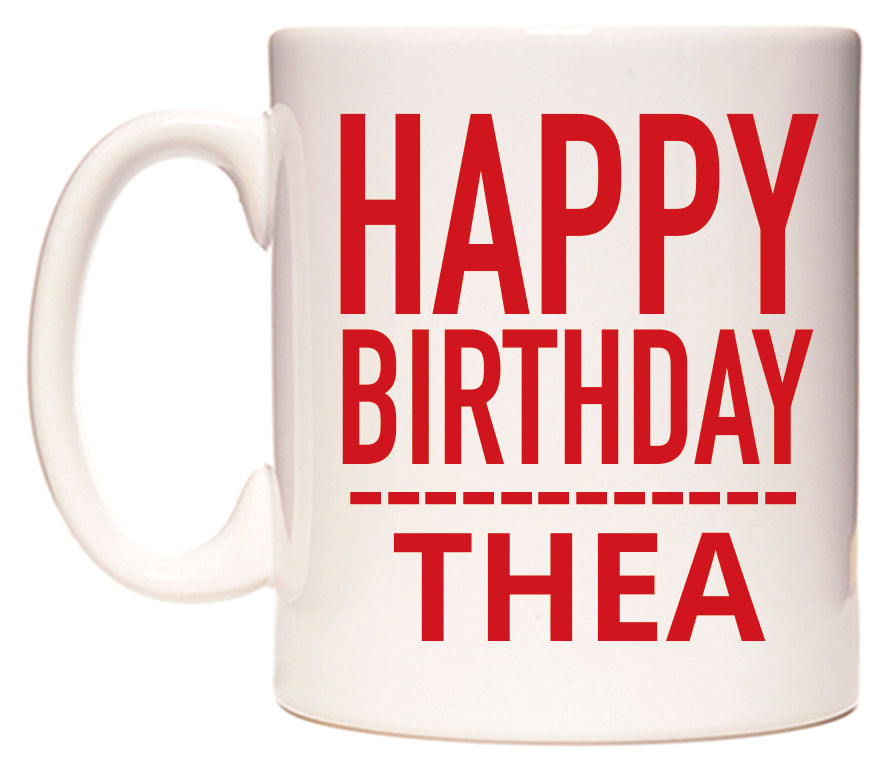This mug features Happy Birthday Thea (Plain Red)