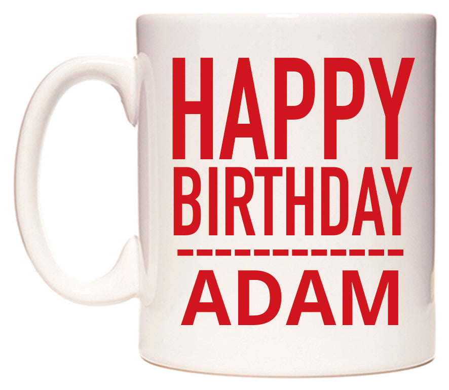 This mug features Happy Birthday Adam (Plain Red)