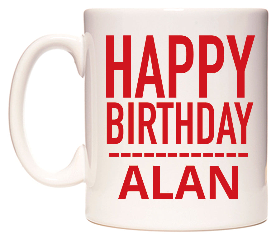 This mug features Happy Birthday Alan (Plain Red)