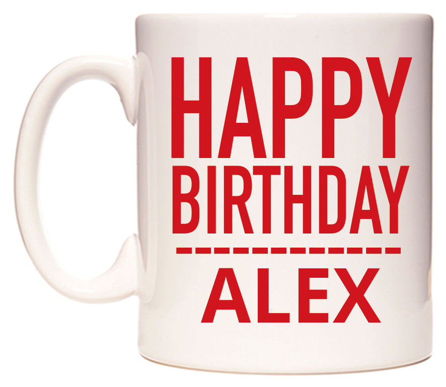 This mug features Happy Birthday Alex (Plain Red)