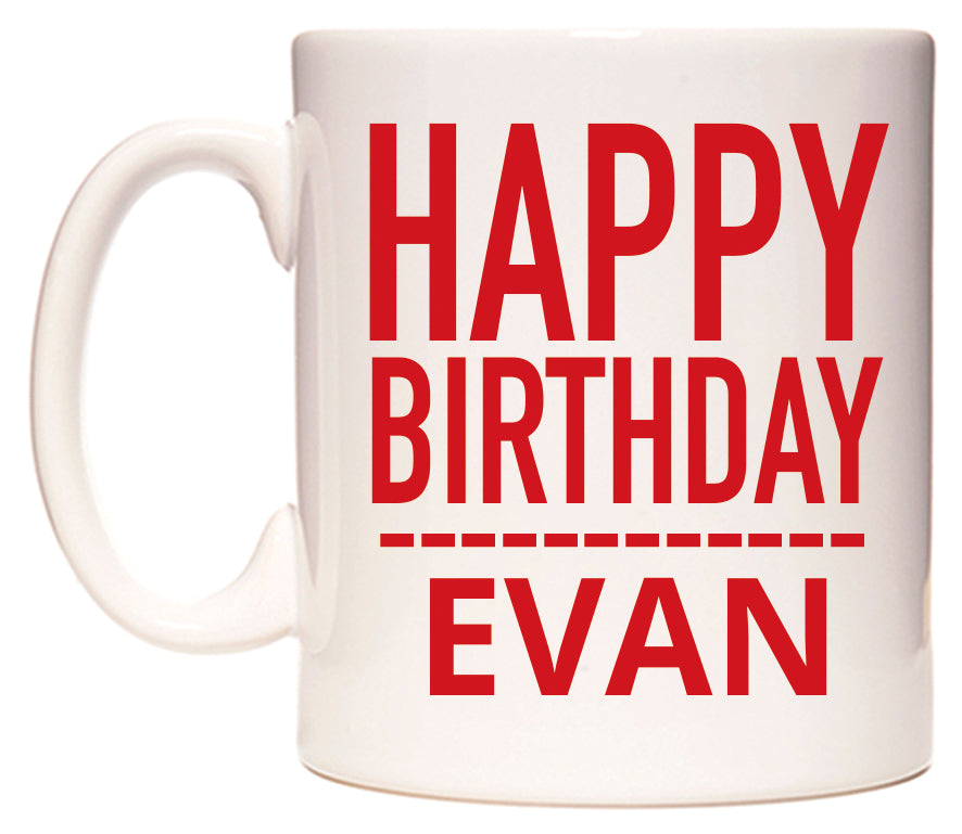 This mug features Happy Birthday Evan (Plain Red)