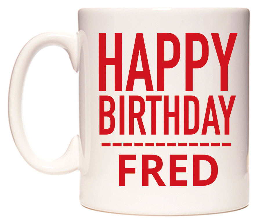 This mug features Happy Birthday Fred (Plain Red)